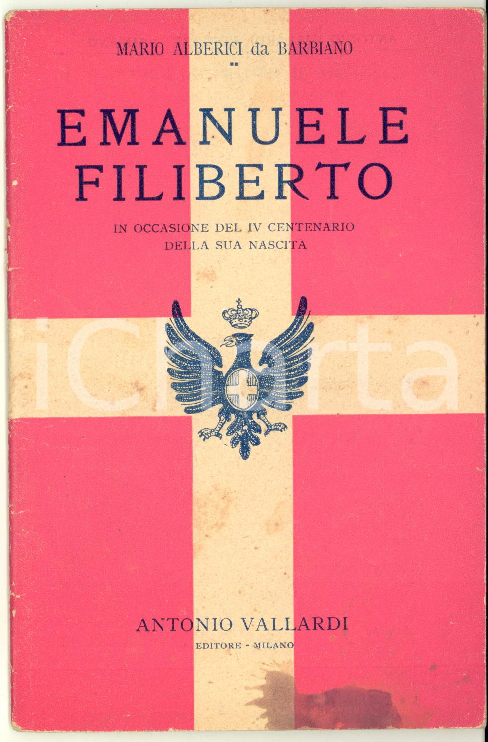 Libro, pubblicazione d epoca 1928 Mario ALBERICI DA BARBIANO Emanuele Filiberto  Ed. VALLARDI 66 pp. 1