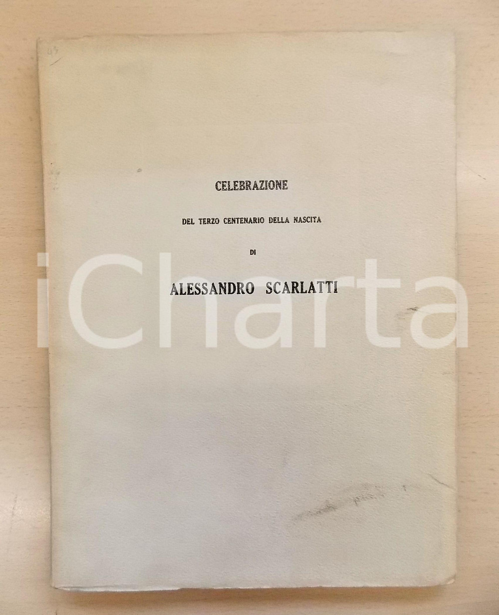 Libro, pubblicazione d epoca 1960 Celebrazione del terzo centenario della nascita di Alessandro Scarlatti 1