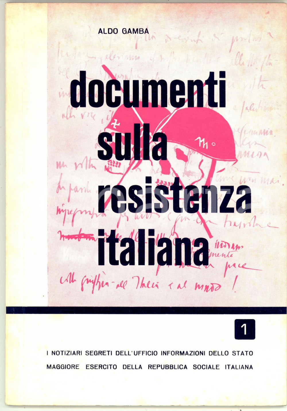 Libro, pubblicazione d epoca 1961 BRESCIA Aldo GAMBA Documenti sulla Resistenza italiana  64 pp. 1