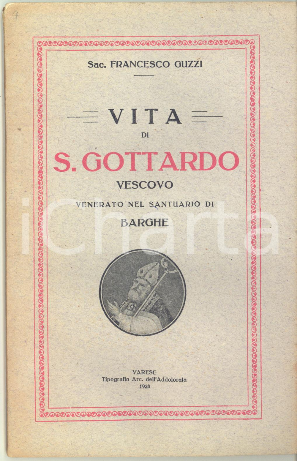 Libro, pubblicazione d epoca 1928 VARESE Sac. Francesco GUZZI Vita di S. Gottardo vescovo  63 pp. 1
