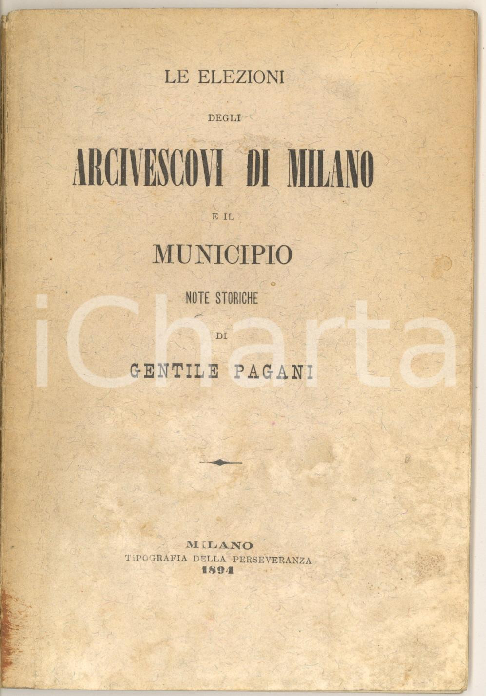 Libro, pubblicazione d epoca 1894 Gentile PAGANI Le elezioni degli arcivescovi di Milano e il municipio 1