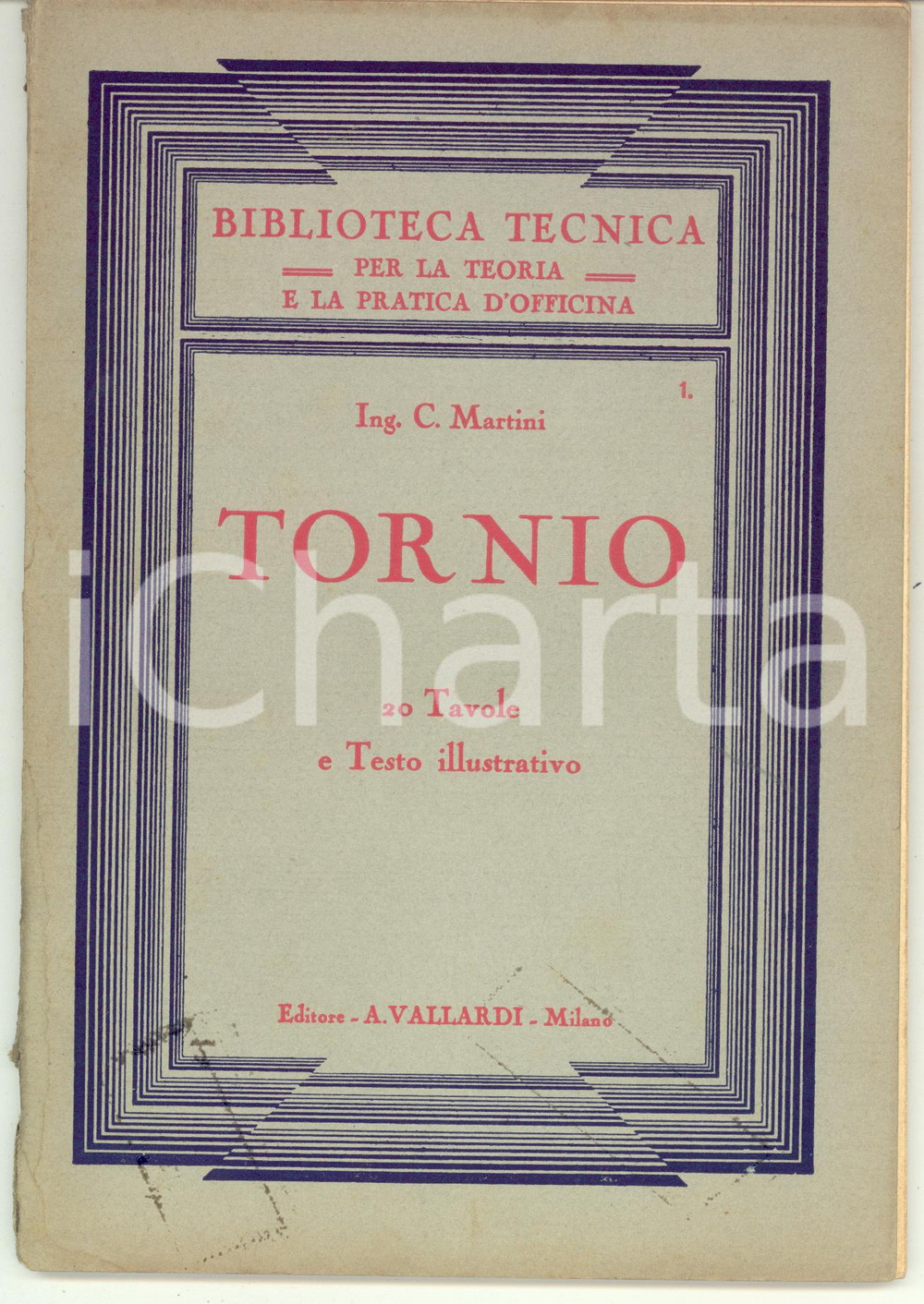 Libro, pubblicazione d epoca 1932 Ing. C. MARTINI Tornio  20 tavole e testo  Ed. VALLARDI MILANO 1