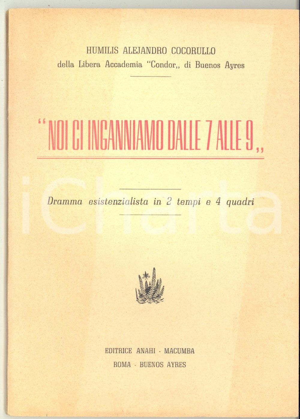 Libro, pubblicazione d epoca 1956 Humilis Alejandro COCORULLO Noi ci inganniamo dalle 7 alle 9  65 pp. 1