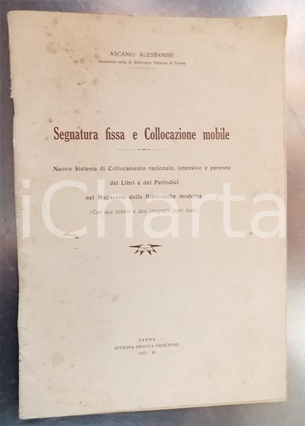Libro, pubblicazione d epoca 1933 PARMA Ascanio ALESSANDRI Segnatura fissa e collocazione mobile 28 pp. 1