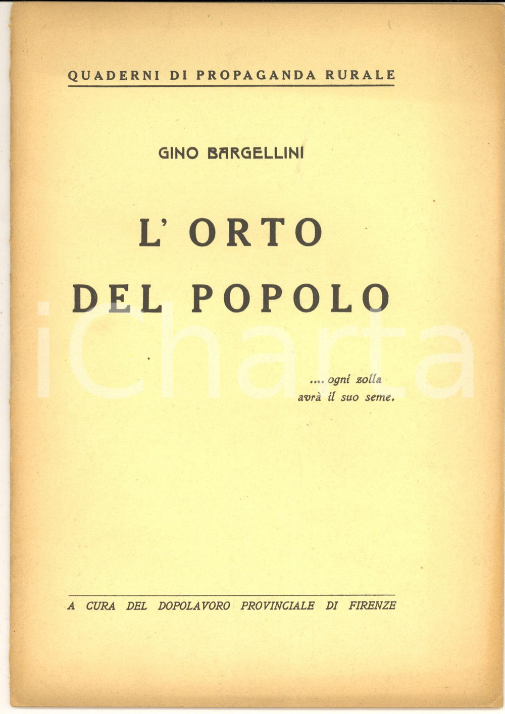 Libro, pubblicazione d epoca 1941 FIRENZE Gino BARGELLINI L orto del popolo Quaderni Propaganda Rurale 1