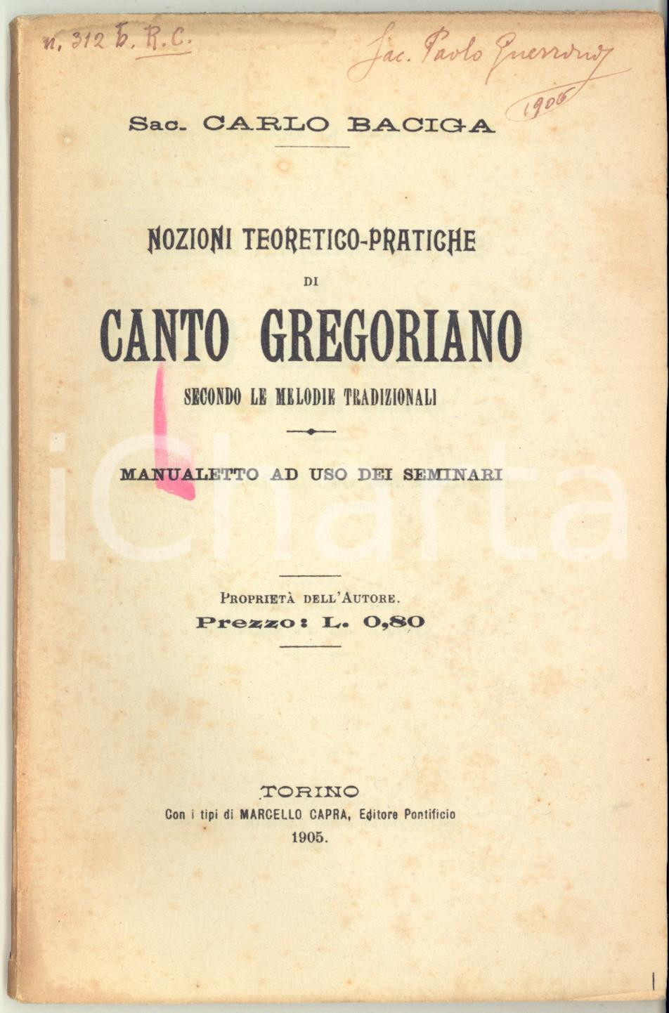 Libro, pubblicazione d epoca 1905 Carlo BACIGA Nozioni di canto gregoriano  Manualetto ad uso dei seminari 1
