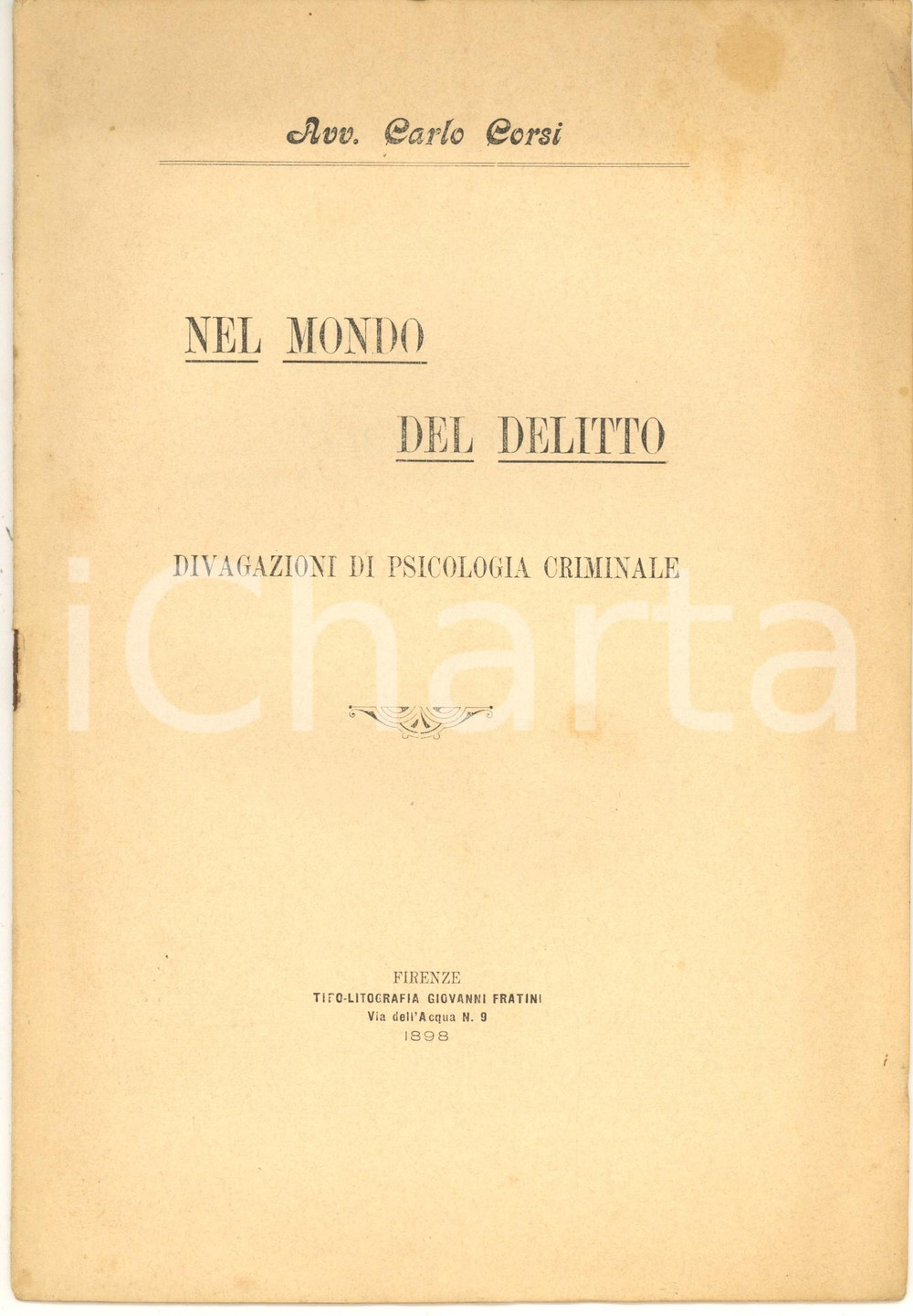 Libro, pubblicazione d epoca 1898 Carlo CORSI Nel mondo del delitto  Divagazioni di psicologia criminale 1