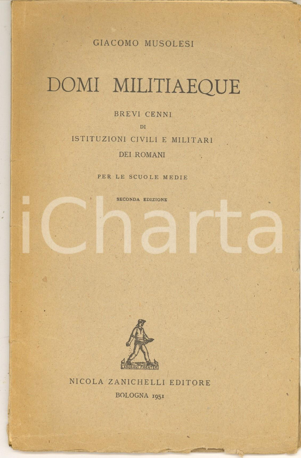 Libro, pubblicazione d epoca 1951 Giacomo MUSOLESI Domi militiaeque  Istituzioni dei Romani  62 pp. 1