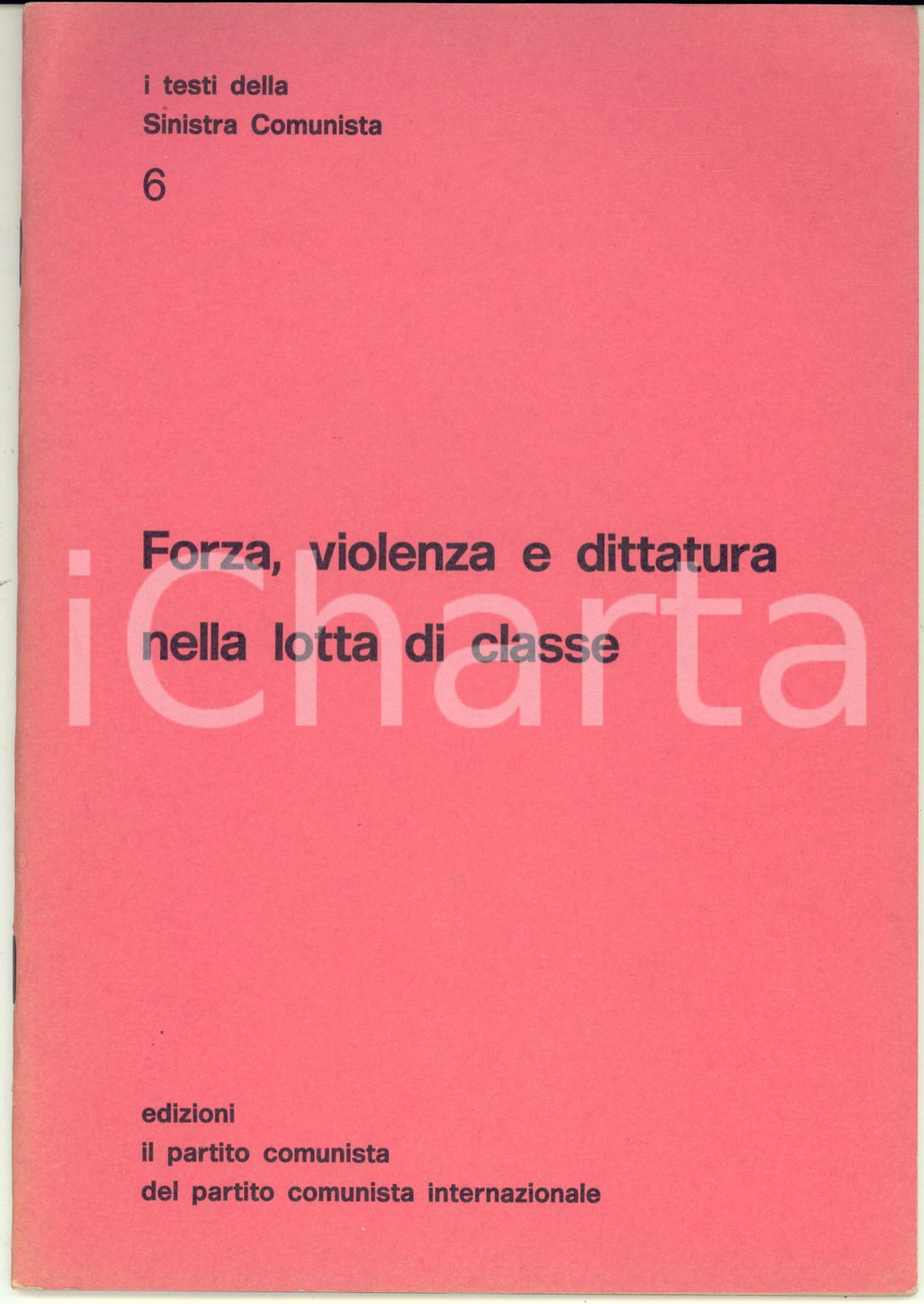 Libro, pubblicazione d epoca 1978 Forza, violenza e dittatura nella lotta di classe  Ed. PARTITO COMUNISTA 1