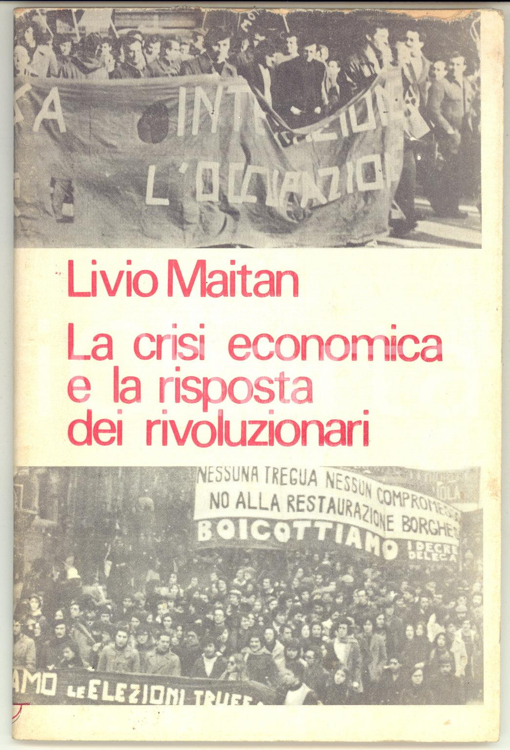 Libro, pubblicazione d epoca 1974 Livio MAITAN La crisi economica e la risposta dei rivoluzionari  78 pp. 1