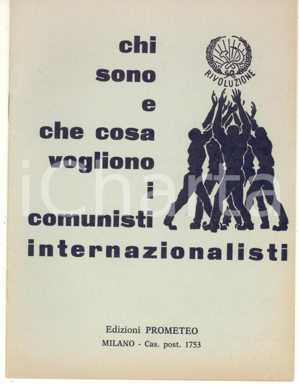 Libro, pubblicazione d epoca 1965 ca Chi sono e cosa vogliono i comunisti internazionalisti? Ed. PROMETEO 3 1