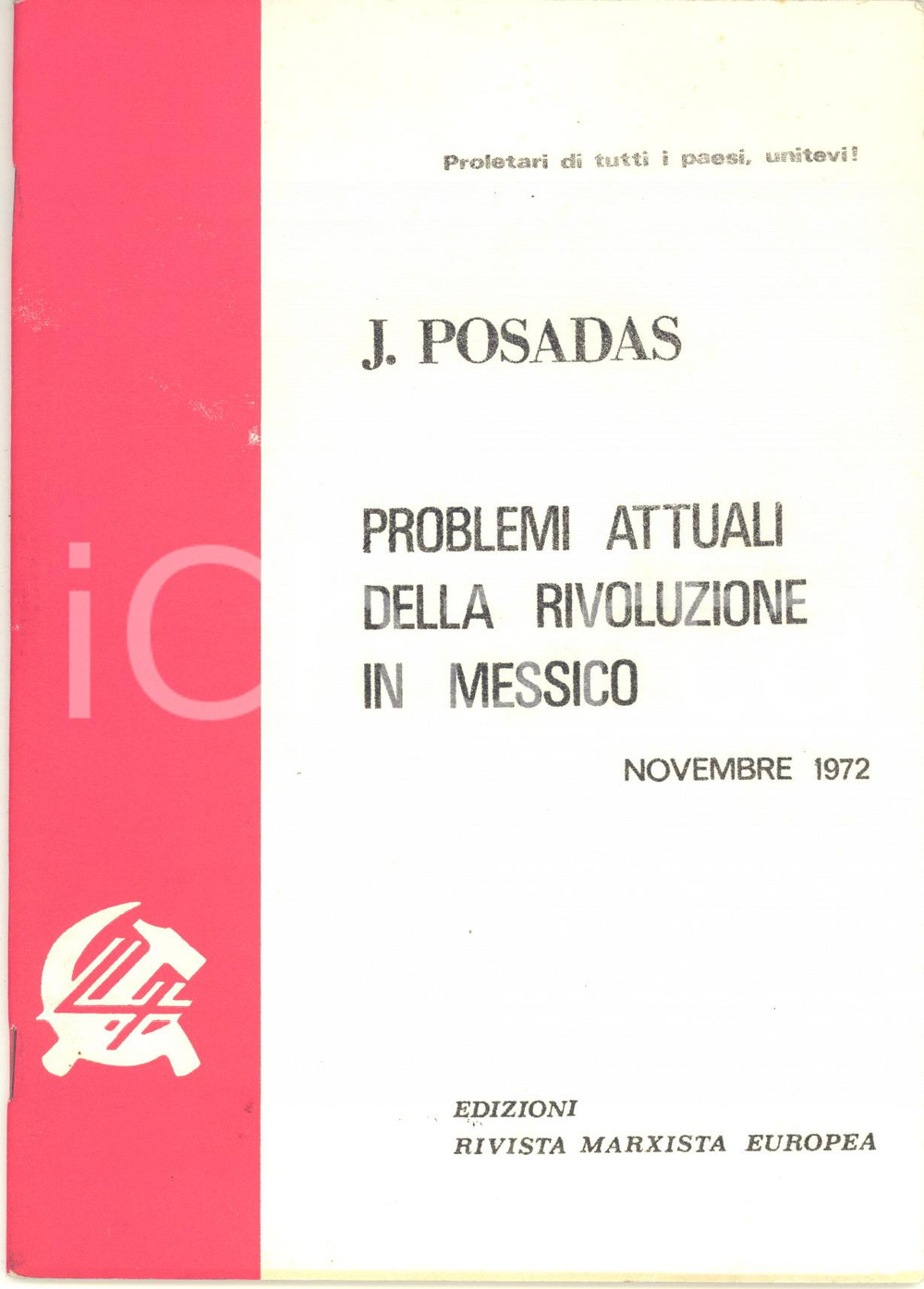 Libro, pubblicazione d epoca 1972 JosÃ© POSADAS Problemi attuali della rivoluzione in Messico  36 pp. 1
