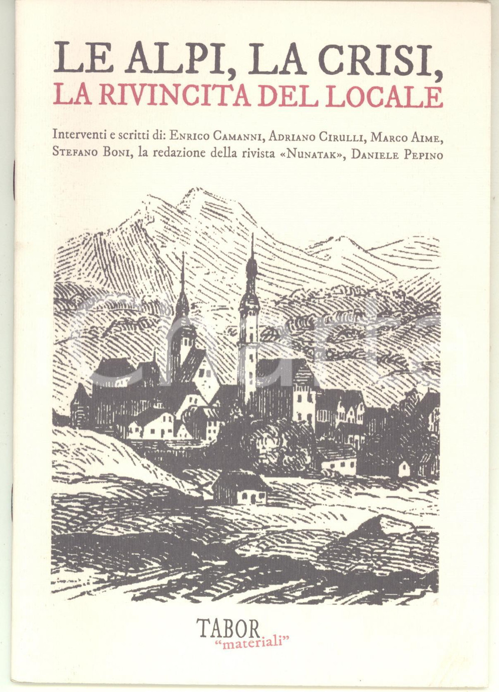 Libro, pubblicazione d epoca 2015 AA.VV. Le Alpi, la crisi, la rivincita del locale  TAV VALSUSA Ed. TABOR 1