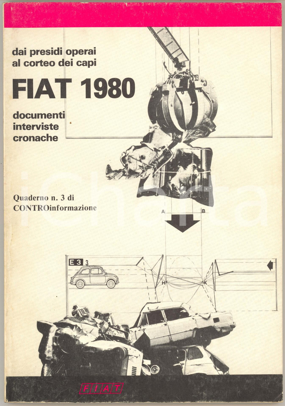 Libro, pubblicazione d epoca 1980 AA.VV.  FIAT 1980. Documenti, interviste, cronache Controinformazione n°3 1