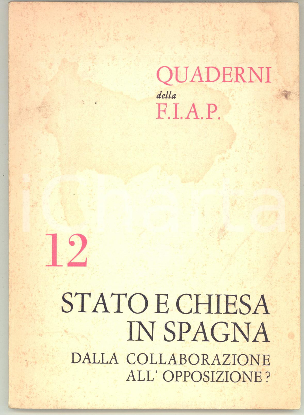 Libro, pubblicazione d epoca 1974 M. ILURDOZ Stato e Chiesa in Spagna: dalla collaborazione all opposizione 1