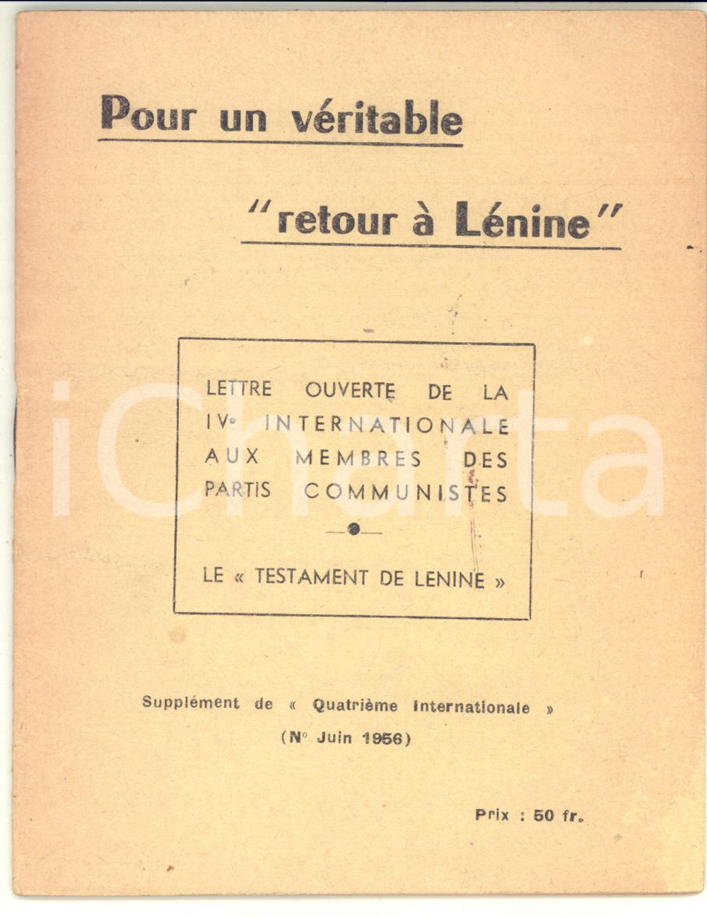 1956 AA.VV. Pour un vÃ©ritable retour Ã  LÃ©nine - Lettre de la IVe Internationale Pubblicazione in lingua francese.Supplemento di "Quatri&egrave;me Internationale", giugno 1956.FORMATO: 11x15 cmPAGINE: 30CONDIZIONI: FAIR (buone condizioni interne, ma piegatura in copertina)    originale e autentica 1