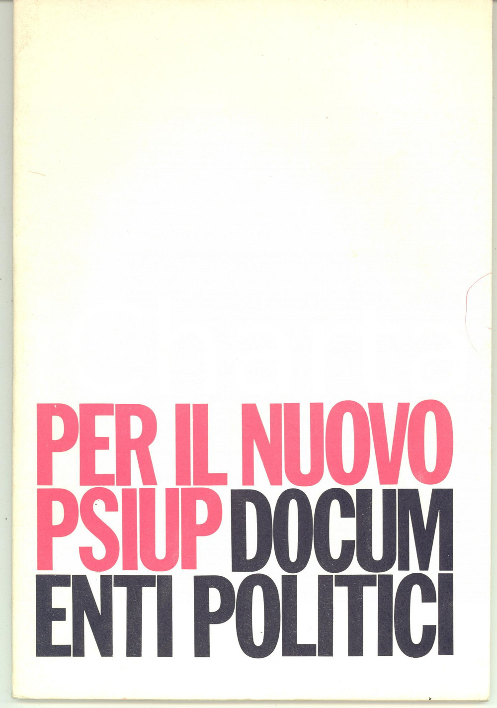 Libro, pubblicazione d epoca 1972 AA.VV. Per il nuovo PSIUP  Documenti politici  Opuscolo 66 pp. 1