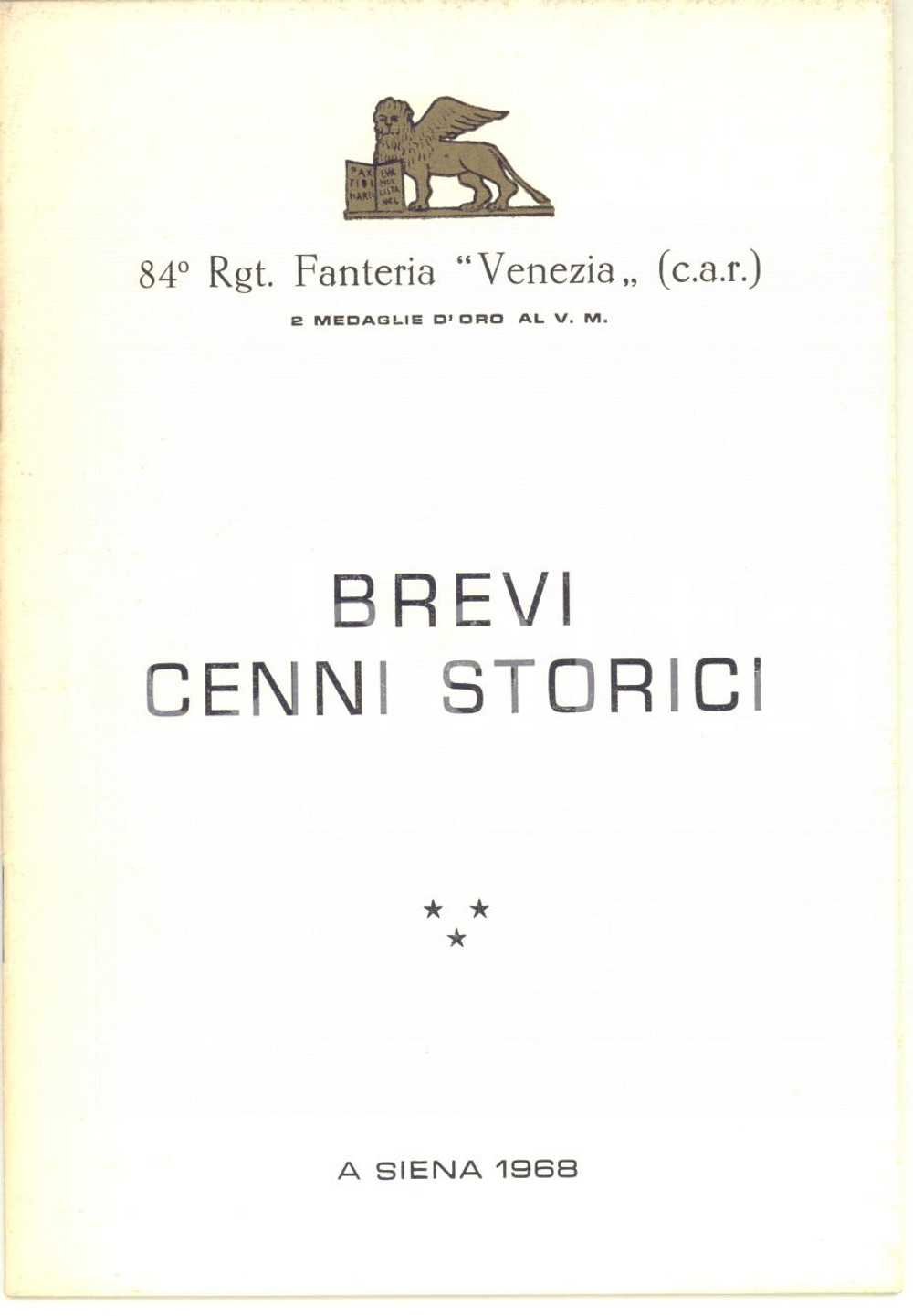 1968 AA.VV. 84Â° Reggimento Fanteria VENEZIA - Brevi cenni storici - A SIENA 24 pp Pubblicazione d'epoca.PAGINE: 24CONDIZIONI: G    originale e autentica 1