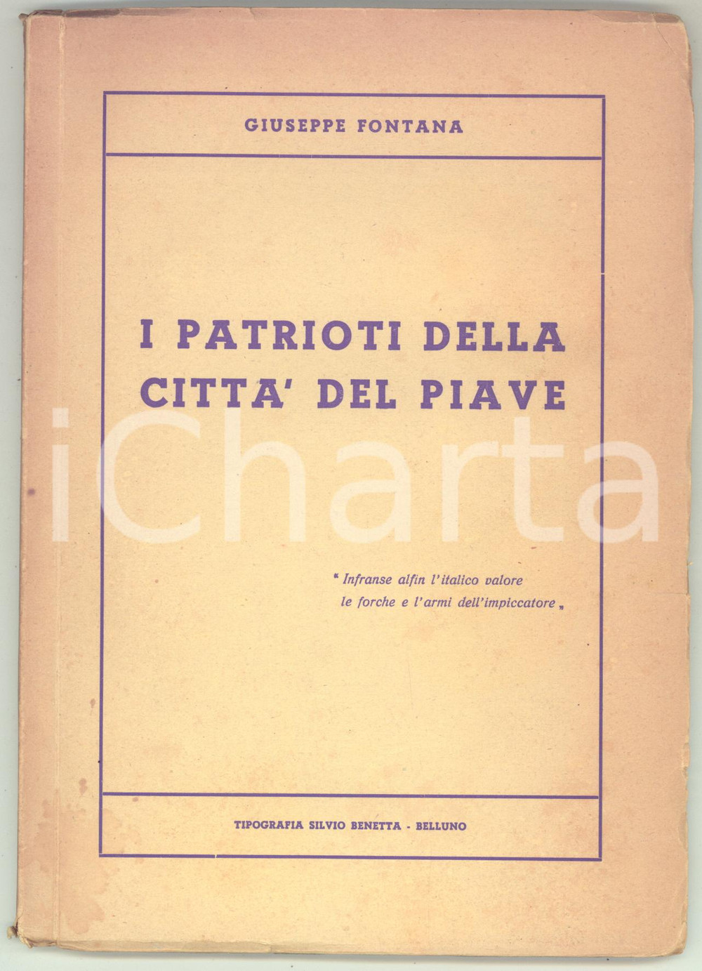 1945 Giuseppe FONTANA I patrioti della cittÃ  del Piave *Tip. Benetta 1^ Edizione Brossura editoriale, con copertina in cartoncino e numerose pagine illustrate.CONDIZIONI: POOR (buone condizioni interne, ma macchie e  gualciture in copertina; scollamento parziale del dorso)PAGINE: 79FORMATO: 18x21 cmEDITORE: Tipografia Silvio Benetta - Belluno    originale e autentica 1