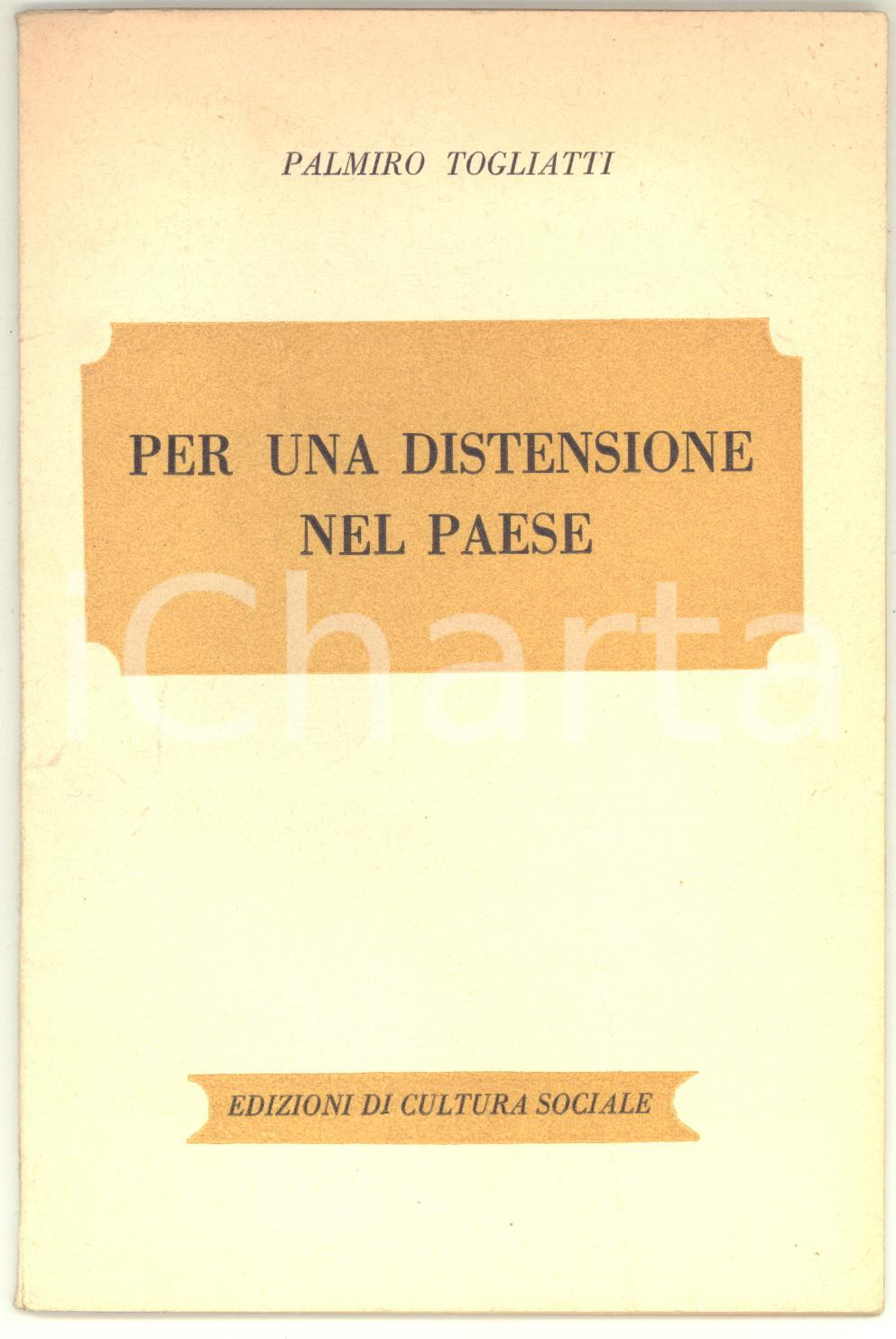 Libro, pubblicazione d epoca 1952 Palmiro TOGLIATTI Per una distensione del Paese  Ed. di Cultura Sociale 1