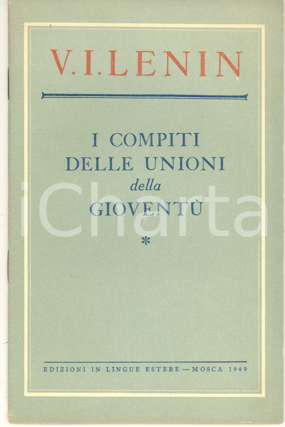 1949 V. I. LENIN I compiti delle unioni della gioventÃ¹ - Ed. Lingue Estere 26 pp. Pubblicazione d'epoca.CONDIZIONI: G (ma lieve gualcitura in copertina)PAGINE: 26FORMATO: 13x20 cmEDITORE: Edizioni in Lingue Estere - Mosca    originale e autentica 1