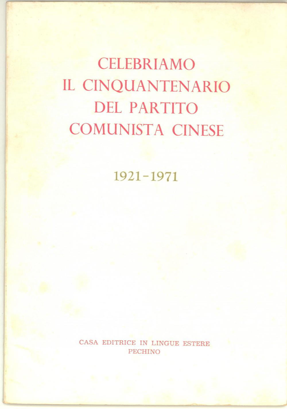 Libro, pubblicazione d epoca 1971 AA.VV. Celebriamo il cinquantenario del Partito Comunista Cinese  54 pp. 1