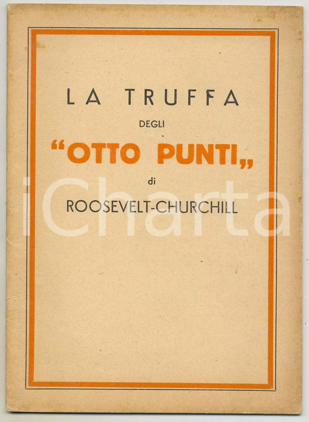 Libro, pubblicazione d epoca 1940 ca WW2 ANONIMO La truffa degli Otto punti di RooseveltChurchill  32 pp. 1