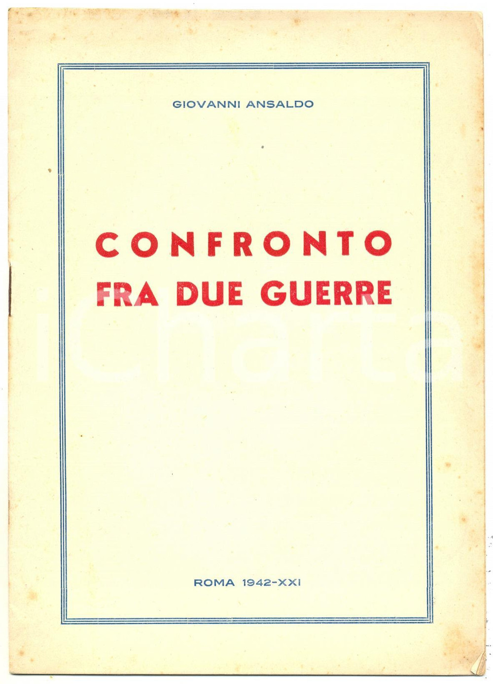 Libro, pubblicazione d epoca 1942 WW2 ROMA Giovanni ANSALDO Confronto fra due guerre  PROPAGANDA 7 pp. 1