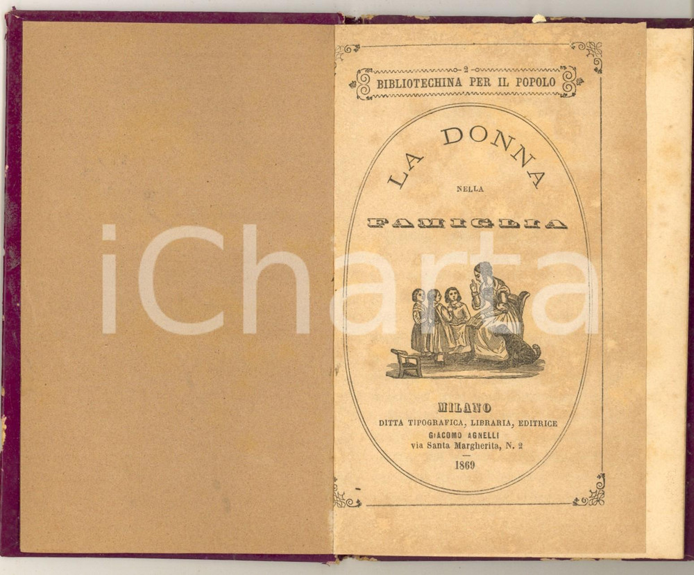 Libro, pubblicazione d epoca 1869 La donna nella famiglia Ed. AGNELLI MILANO 47 pp. Bibliotechina del popolo 1