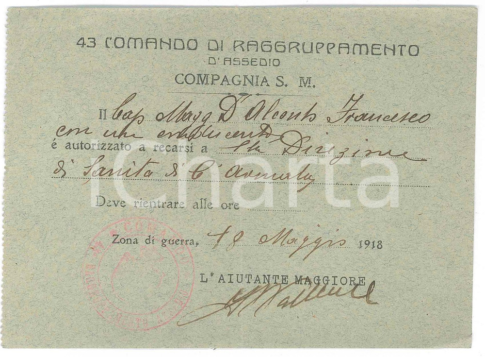 1918 ZONA DI GUERRA 43Â° Comando Raggruppamento Assedio - Lasciapassare D'ALCONZO Lasciapassare rilasciato al cap. magg. Francesco D'Alconzo per viaggio di servizio.   FAIR/discreto piegature Formato: 14x10 cm originale e autentica 1