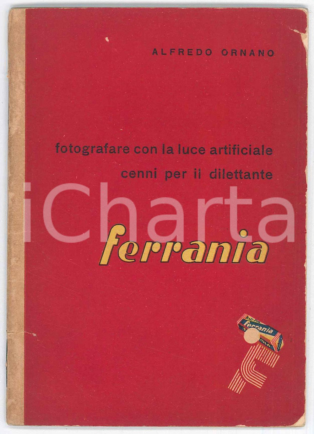 Libro, pubblicazione d epoca 1952 Alfredo ORNANO  FERRANIA  Fotografare con luce artificiale 1