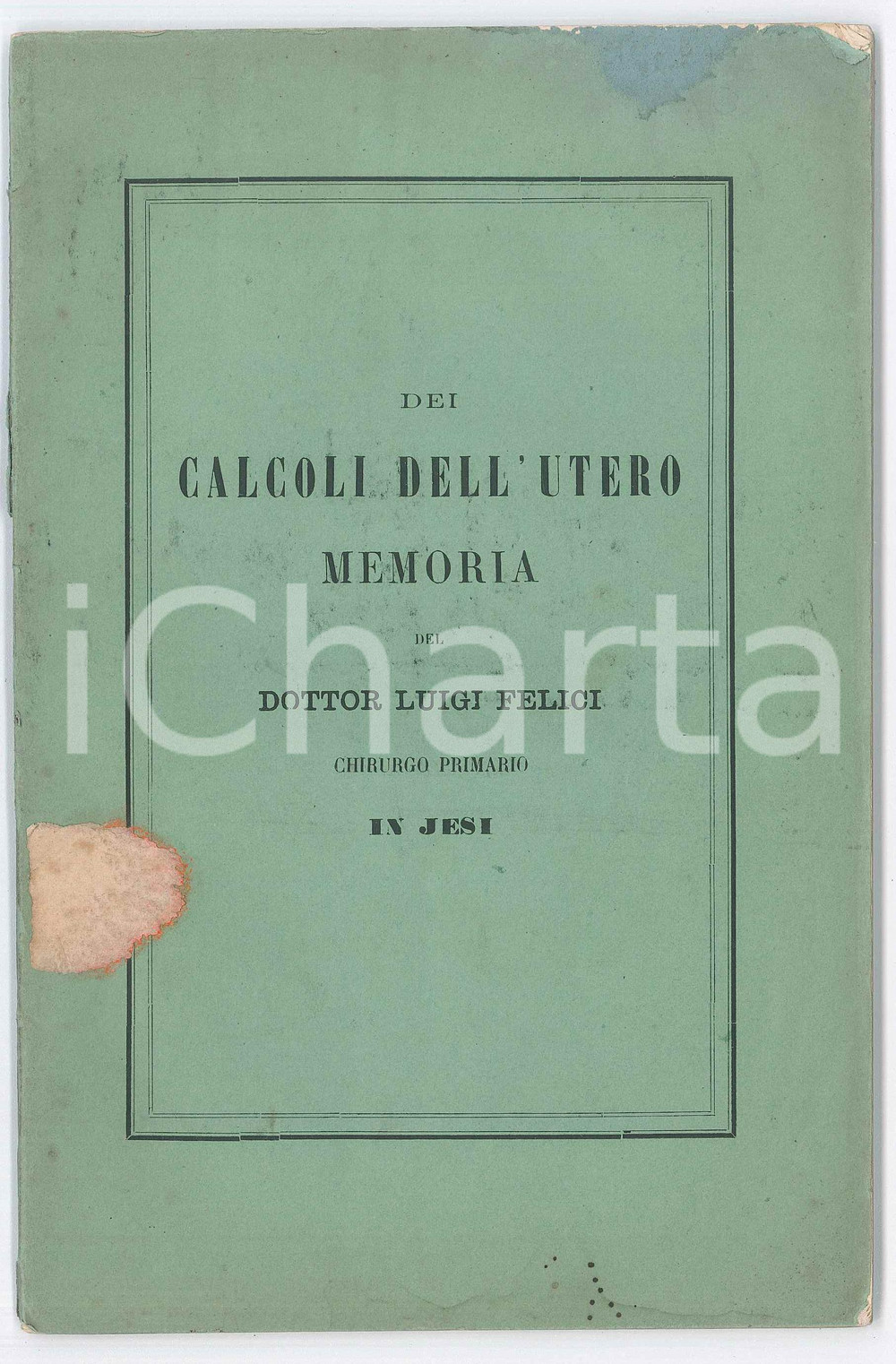 Libro, pubblicazione d epoca 1874 MEDICINA JESI Dott. Luigi FELICI  Dei calcoli dell utero 46 pp. 1