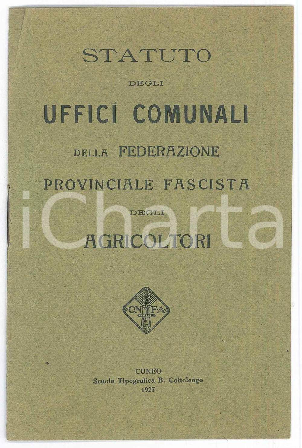 Libro, pubblicazione d epoca 1927 CUNEO Federazione Provinciale Fascista AGRICOLTORI Statuto uffici comunali 1