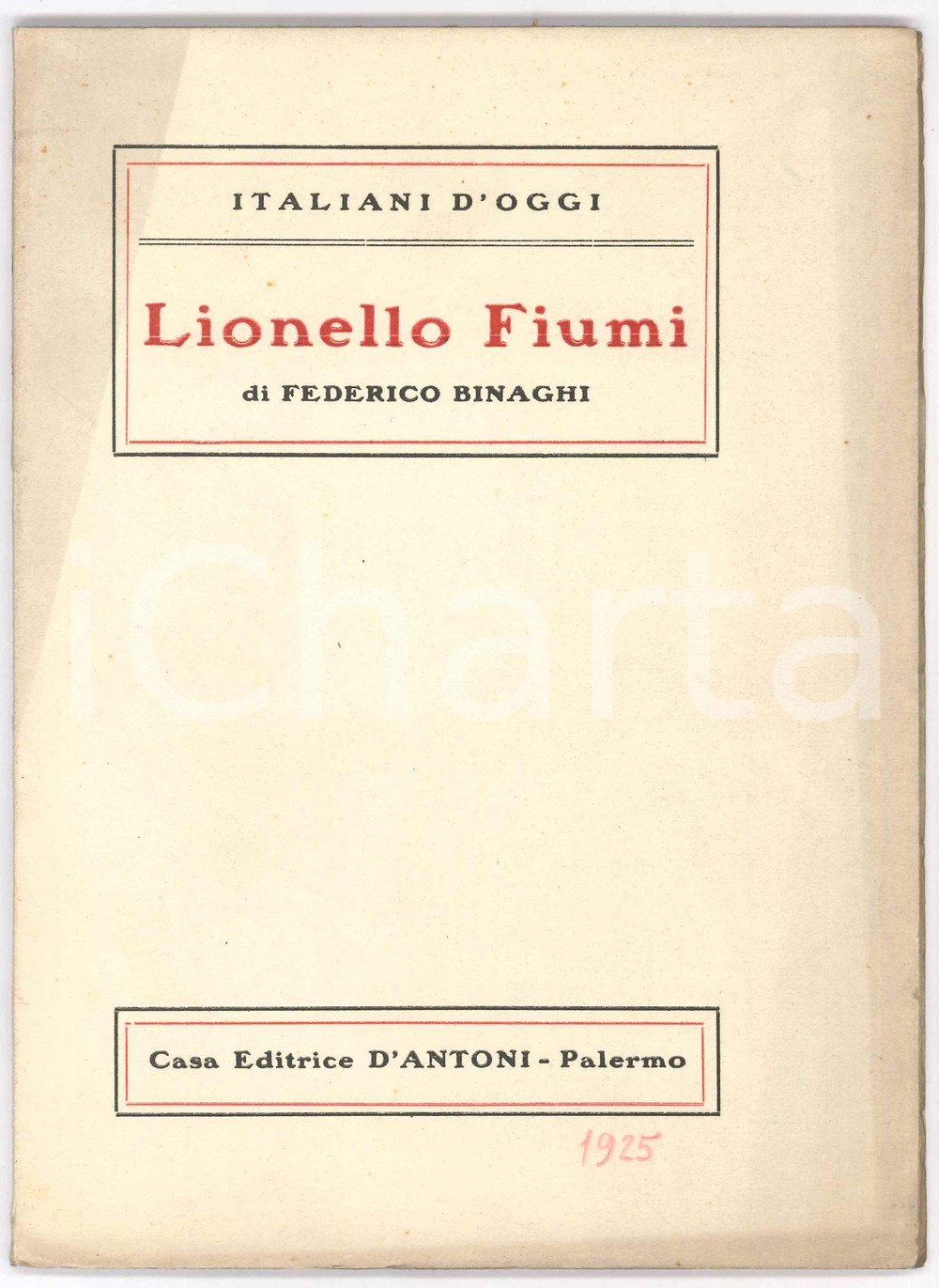 Libro, pubblicazione d epoca 1925 Federico BINAGHI  Lionello Fiumi ITALIANI D OGGI 90 pp. 1