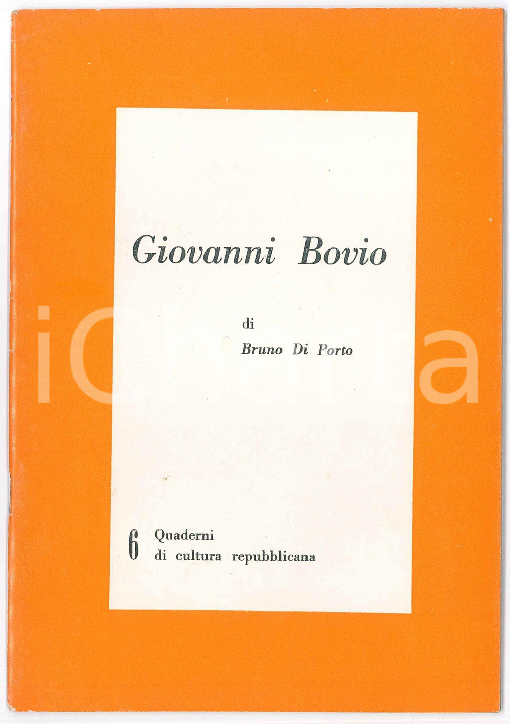 Libro, pubblicazione d epoca 1963 PRI Bruno DI PORTO  Giovanni Bovio Quaderni di cultura repubblicana n° 6 1