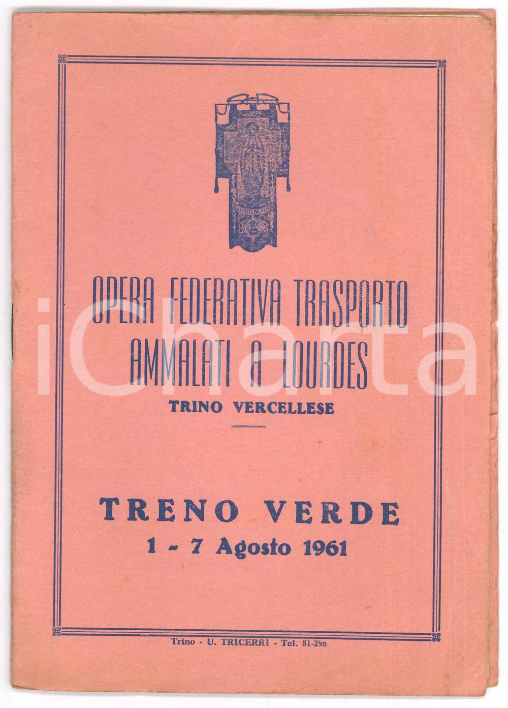 Libro, pubblicazione d epoca 1961 TRINO VERCELLESE Opera Federativa Trasporto Ammalati a Lourdes Treno Verde 1