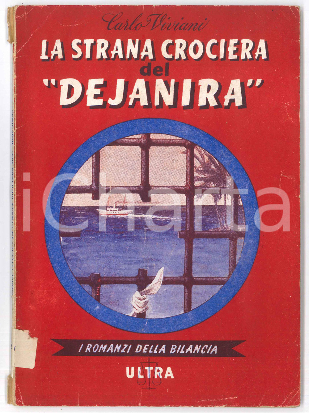 Libro, pubblicazione d epoca 1944 Carlo VIVIANI La strana crociera del Dejanira  Romanzi della Bilancia 1