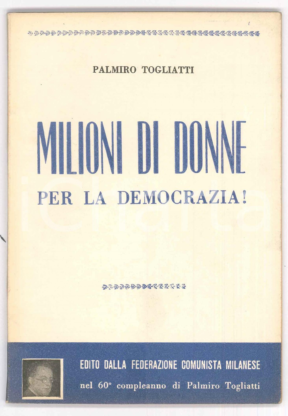 Libro, pubblicazione d epoca 1953 Palmiro TOGLIATTI Milioni di donne per la democrazia! PCI MILANO 1
