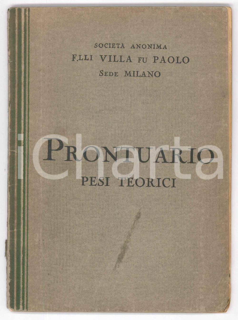 1930 ca MILANO SocietÃ  Anonima F.LLI VILLA fu Paolo - Prontuario pesi teorici Pubblicazione d'epoca.PAGINE: 48 FAIR/discreto alcune sottolineature e calcoli a matita; macchia in copertina Formato: 12x17 cm originale e autentica 1