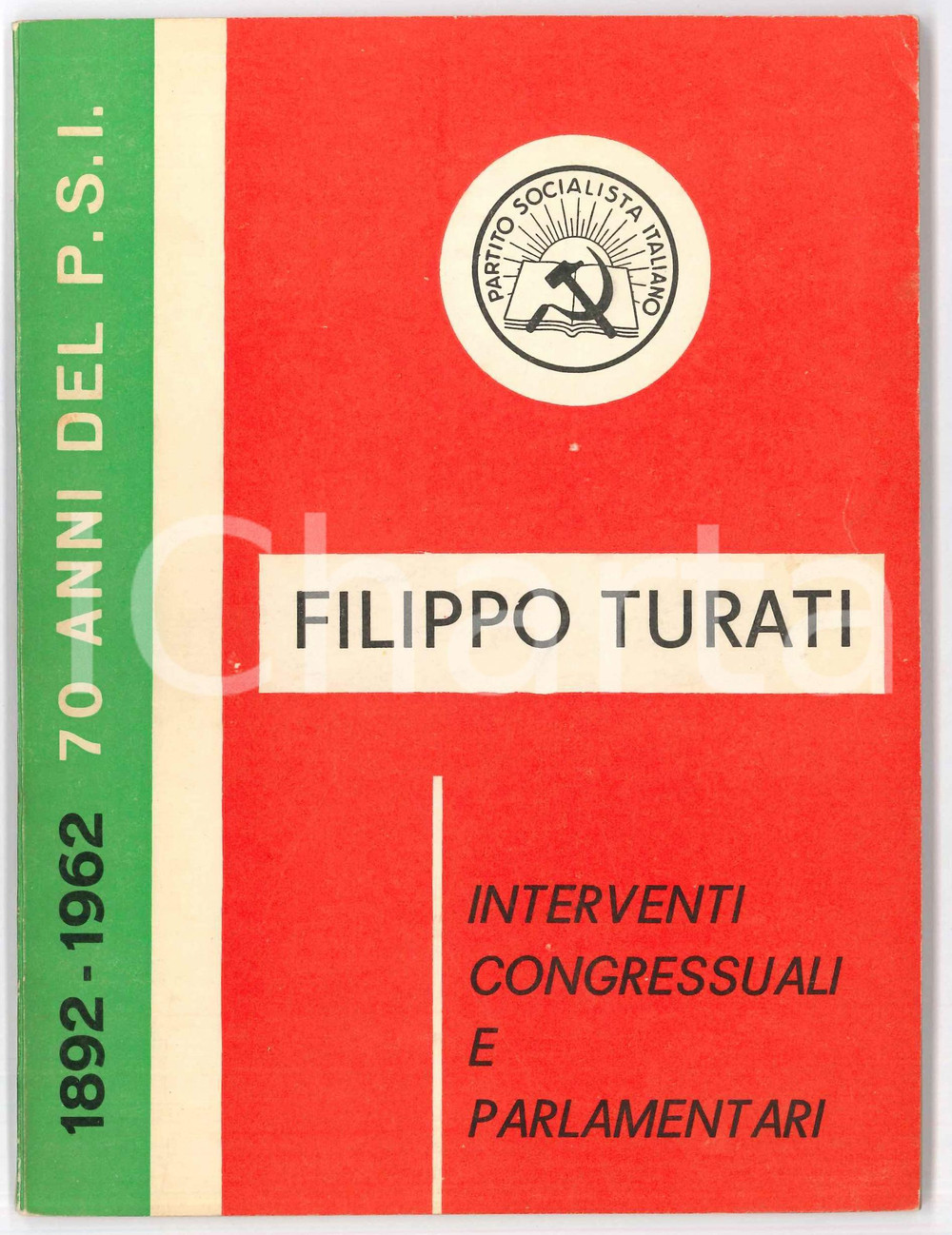 1962 PSI MILANO Filippo TURATI - Interventi congressuali e parlamentari 53 pp. Pubblicazione d'epoca, edita in occasione dei 70 anni del PSI.PAGINE: 53  GOOD/buono  Formato: 15x20 cm originale e autentica 1