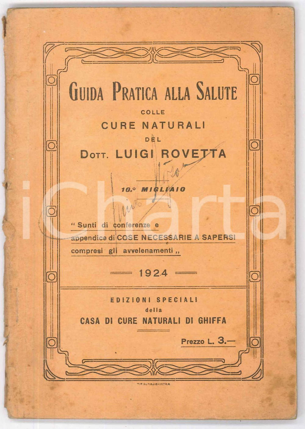 1924 GHIFFA Dott. Luigi ROVETTA Guida pratica alla salute colle cure naturali Pubblicazione d'epoca.PAGINE: 96  POOR/danneggiato strappi al dorso e fioriture in copertina; piegature ad alcune pagine e fioriture Formato: 12x17 cm originale e autentica 1