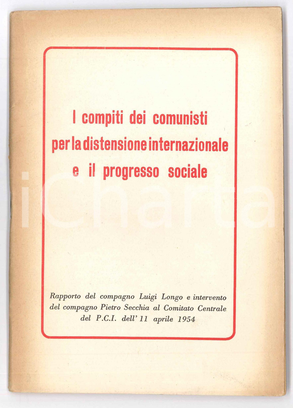 Libro, pubblicazione d epoca 1954 PCI Luigi LONGO I compiti dei comunisti per la distensione internazionale 1