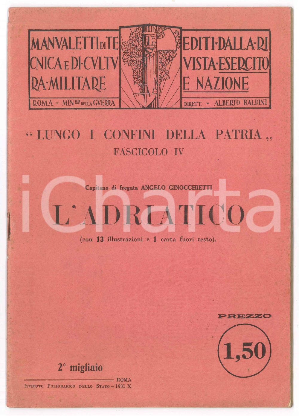 1931 Angelo GINOCCHIETTI L'Adriatico - Fasc. IV ESERCITO E NAZIONE Pubblicazione originale d'epoca, con 13 illustrazioni e una tavola fuori testo.Edita tra i "Manualetti di tecnica e di cultura militare" - "Lungo i confini della Patria", fasc. IV.PAGINE: 44  GOOD/buono ma minime mancanze al dorso Formato: 17x24 cm originale e autentica 1