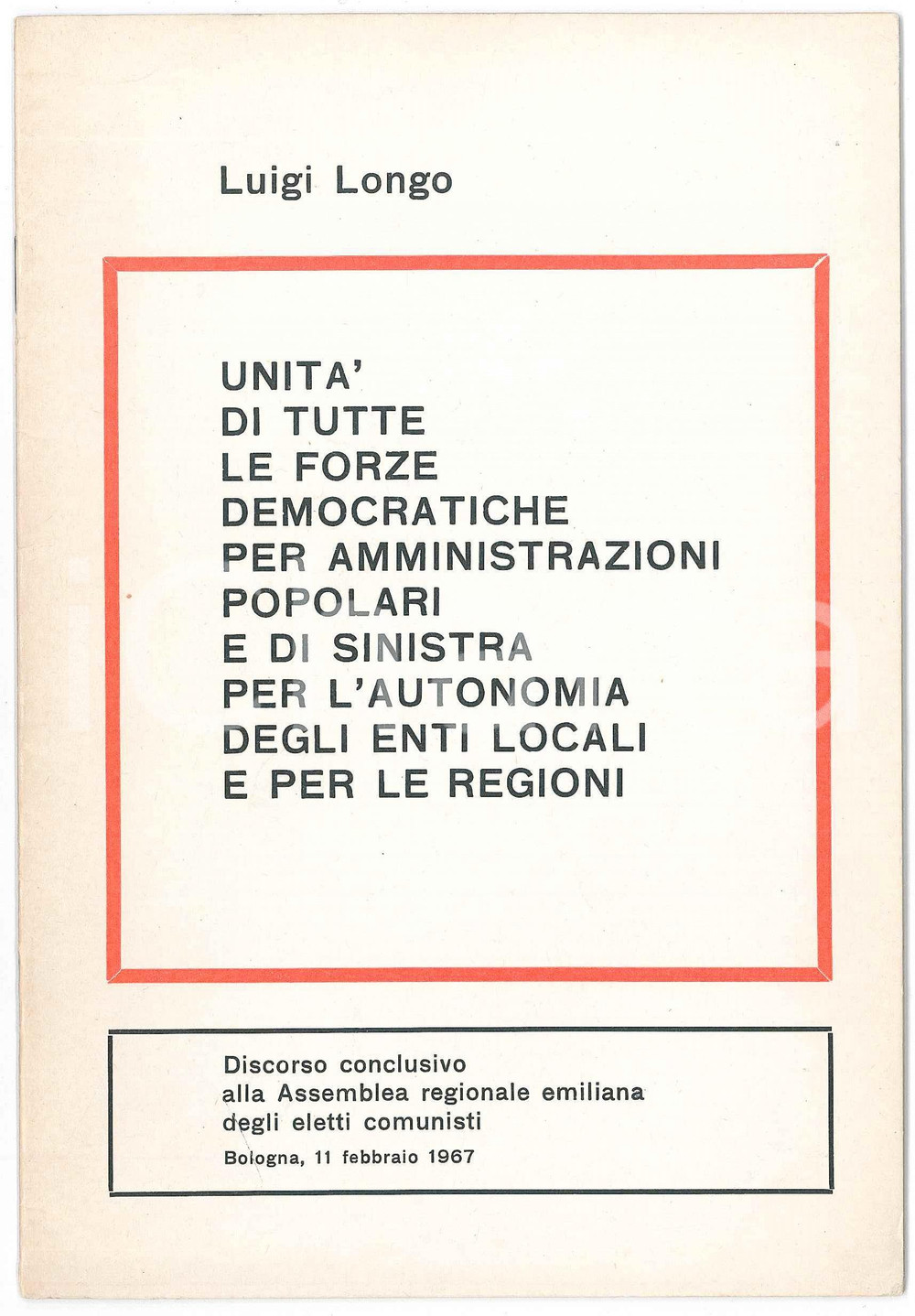 Libro, pubblicazione d epoca 1967 PCI Luigi LONGO UnitÃ  forze democratiche per amministrazioni di sinistra 1