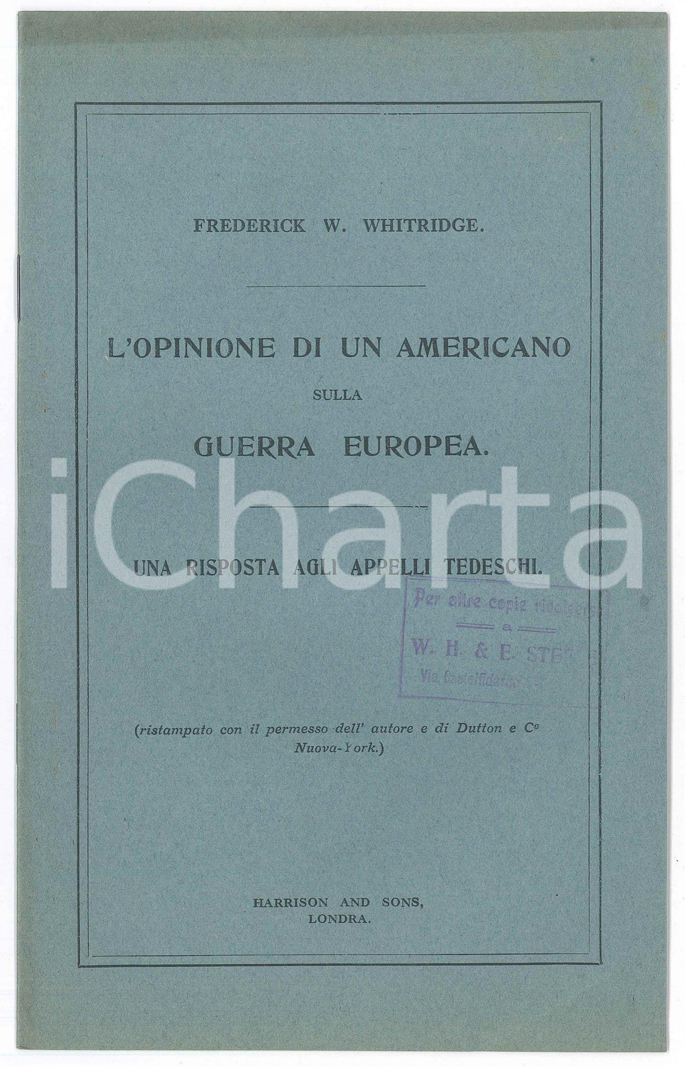 Libro, pubblicazione d epoca 1915 Frederick W. WHITRIDGE L opinione di un americano sulla guerra europea 1
