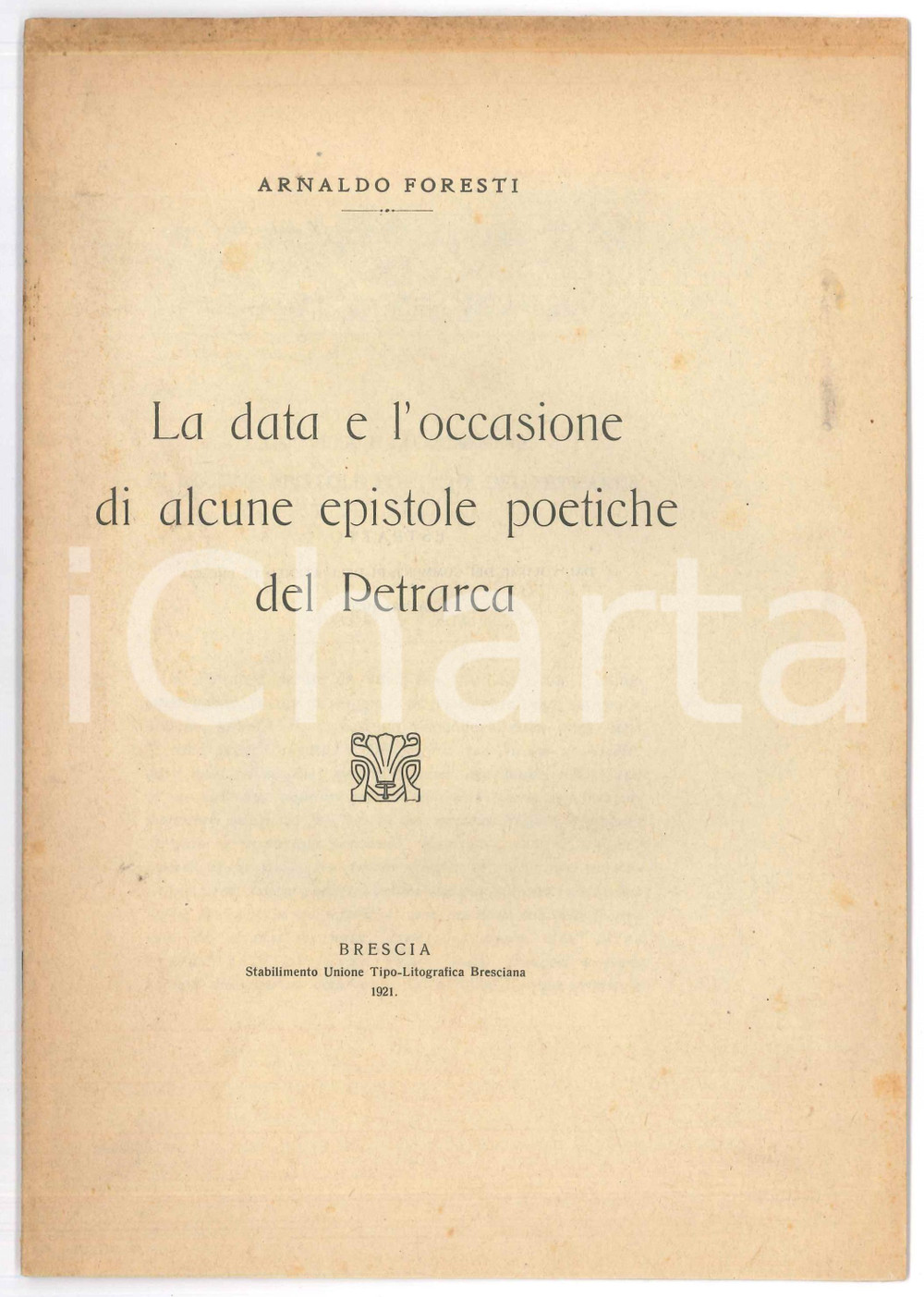 Libro, pubblicazione d epoca 1921 Arnaldo FORESTI Data e occasione di alcune epistole poetiche del Petrarca 1