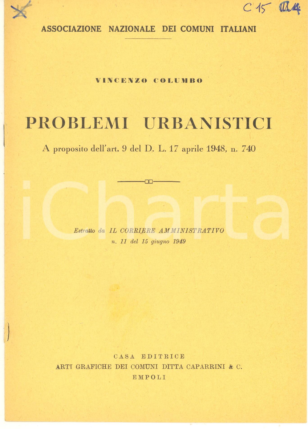 1949 ANCI Vincenzo COLUMBO Problemi urbanistici - D.L. 17 aprile 1948 (3) Pubblicazione d'epoca, spillata.Estratto da "Il Corriere amministrativo", n&deg; 11 del 15 giugno 1949.PAGINE: 6EDITORE: Arti Grafiche dei Comuni - Caparrini &amp; C, EmpoliATTENZIONE: Il volume reca la segnatura "Gabinetto di Tecnica Urbanistica - Politecnico di Milano"; la Societ&agrave;, tuttavia, dispone di liberatoria per la commercializzazione e la libera circolazione del volume stesso, trattandosi di parziale dismissione autorizzata di biblioteca. GOOD/buono  Formato: 17x24 cm originale e autentica 1