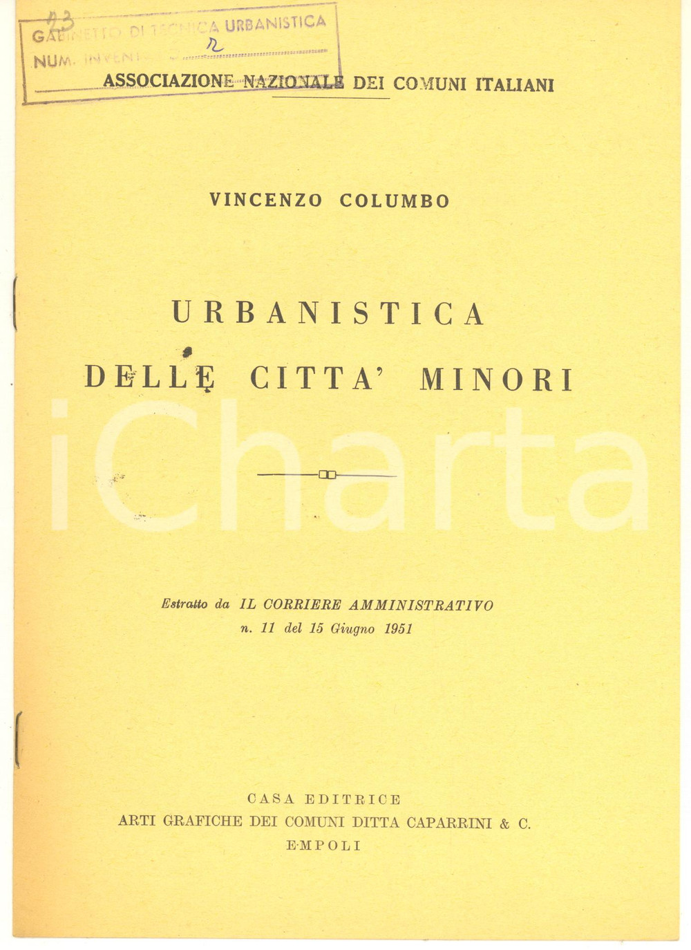 1951 ANCI Vincenzo COLUMBO Urbanistica delle città minori *6 pp. Pubblicazione d'epoca, spillata.Estratto da "Il Corriere amministrativo", n&deg; 11.PAGINE: 6EDITORE: Arti Grafiche dei Comuni - Caparrini &amp; C, EmpoliATTENZIONE: Il volume reca la segnatura "Gabinetto di Tecnica Urbanistica - Politecnico di Milano"; la Societ&agrave;, tuttavia, dispone di liberatoria per la commercializzazione e la libera circolazione del volume stesso, trattandosi di parziale dismissione autorizzata di biblioteca. CONDIZIONI:GOOD/buonoFORMATO: 17x24 cm originale e autentica 1