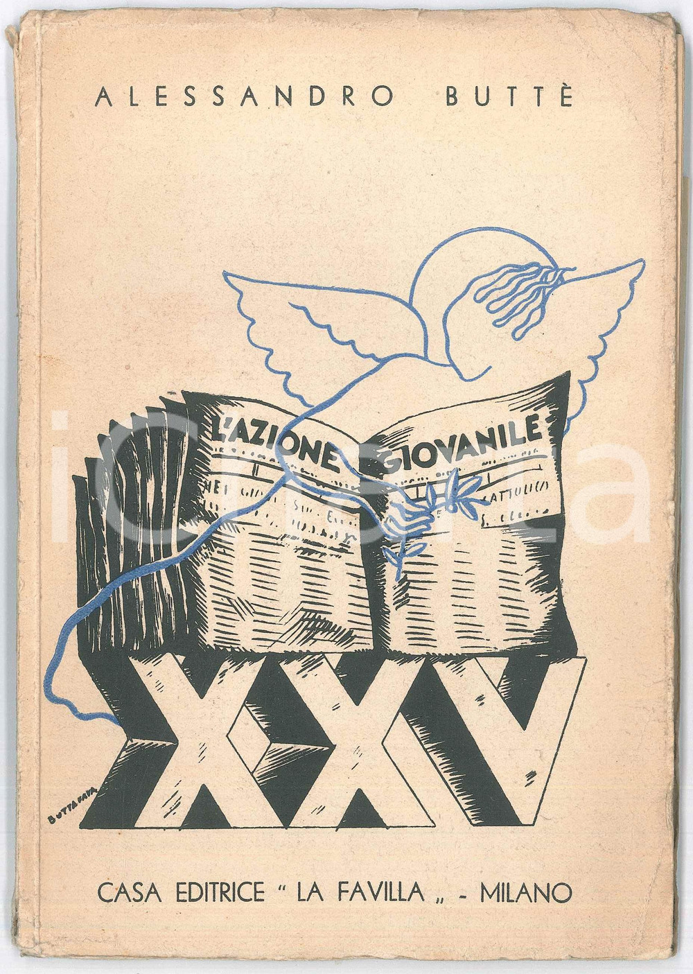 Libro, pubblicazione d epoca 1935 Alessandro BUTTE  L azione giovanile  Ed. LA FAVILLA 95 pp. 1