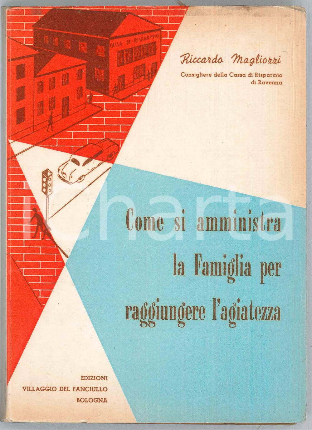 Libro, pubblicazione d epoca 1956 Riccardp MAGLIOZZI Come si amministra la famiglia per raggiungere agiatezza 1